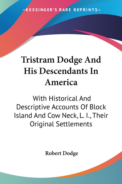 Tristram Dodge And His Descendants In America Tristram Dodge And His Descendants In America
