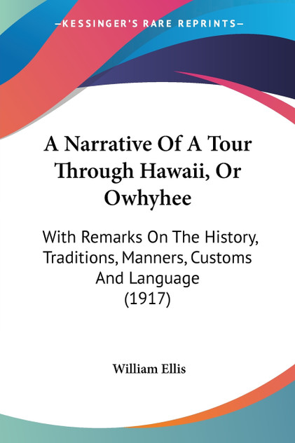 A Narrative Of A Tour Through Hawaii, Or Owhyhee A Narrative Of A Tour Through Hawaii, Or Owhyhee
