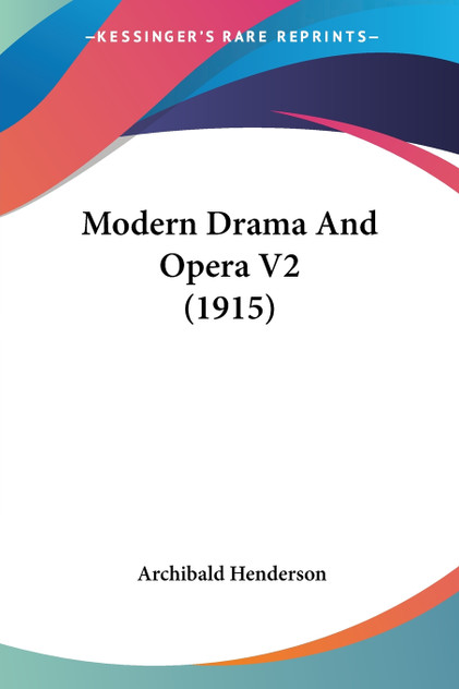 Modern Drama And Opera V2 (1915) Modern Drama And Opera V2 (1915)