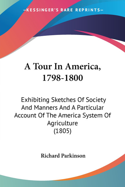 A Tour In America, 1798-1800 A Tour In America, 1798-1800