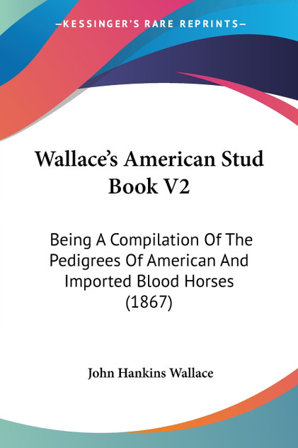Wallace's American Stud Book V2 Wallace's American Stud Book V2