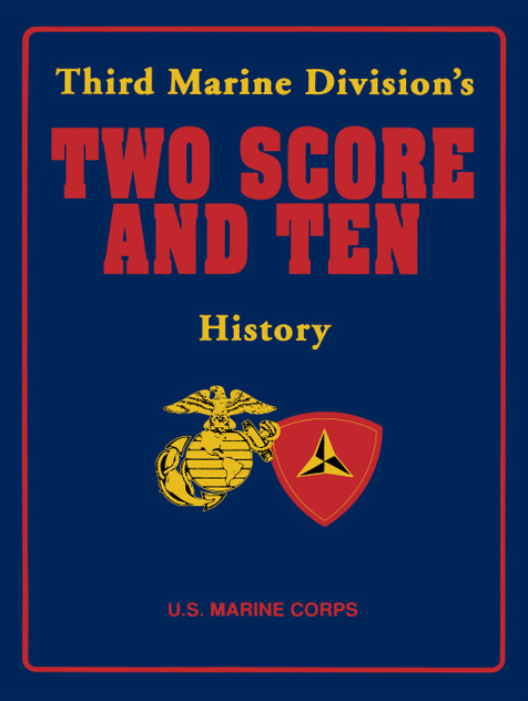 Third Marine Division's Two Score and Ten History Third Marine Division's Two Score and Ten History