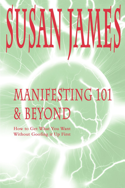Manifesting 101 & Beyond Manifesting 101 & Beyond