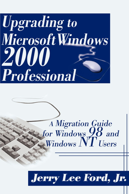 Upgrading to Microsoft Windows 2000 Professional Upgrading to Microsoft Windows 2000 Professional