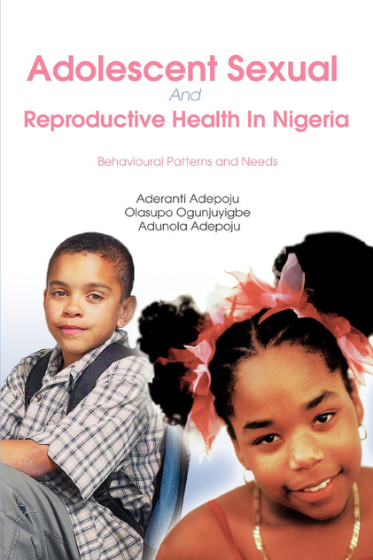 Adolescent Sexual And Reproductive Health In Nigeria Adolescent Sexual And Reproductive Health In Nigeria