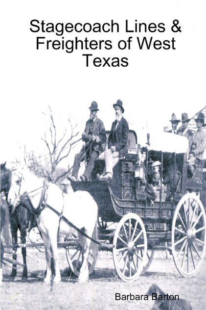 Stagecoach Lines & Freighters of West Texas Stagecoach Lines & Freighters of West Texas