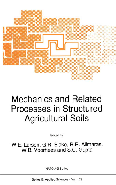 Mechanics and Related Processes in Structured Agricultural Soils