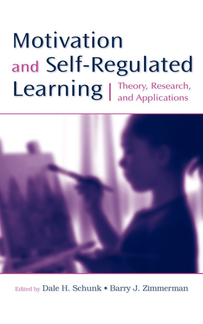 Motivation and Self-Regulated Learning Motivation and Self-Regulated Learning