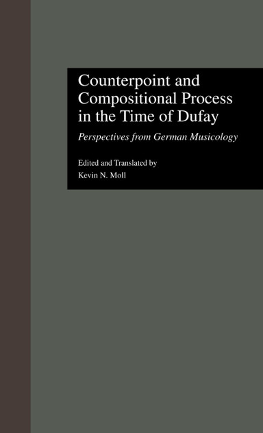 Counterpoint and Compositional Process in the Time of Dufay Counterpoint and Compositional Process in the Time of Dufay