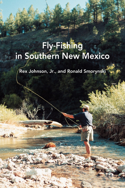 Fly-Fishing in Southern New Mexico Fly-Fishing in Southern New Mexico