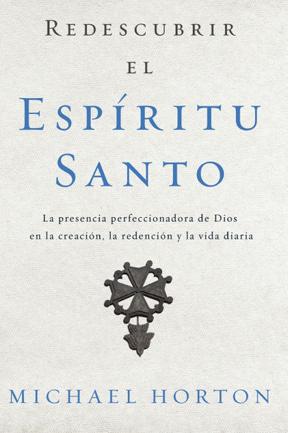 Redescubrir el Espíritu Santo Redescubrir el Espíritu Santo