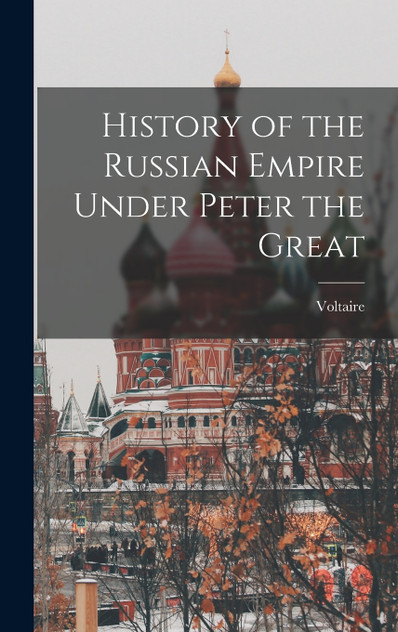 History of the Russian Empire Under Peter the Great History of the Russian Empire Under Peter the Great