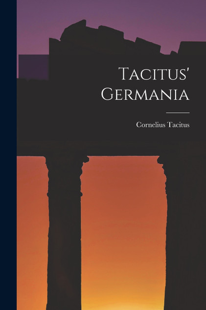 Tacitus' Germania Tacitus' Germania