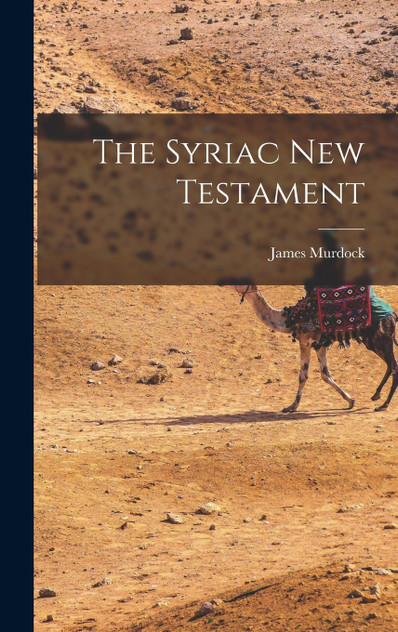 The Syriac New Testament The Syriac New Testament