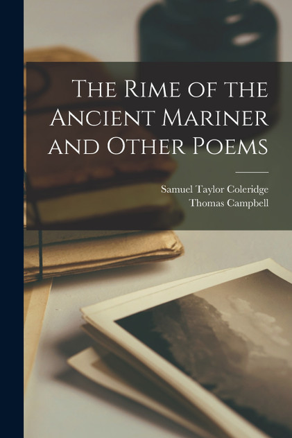 The Rime of the Ancient Mariner and Other Poems The Rime of the Ancient Mariner and Other Poems