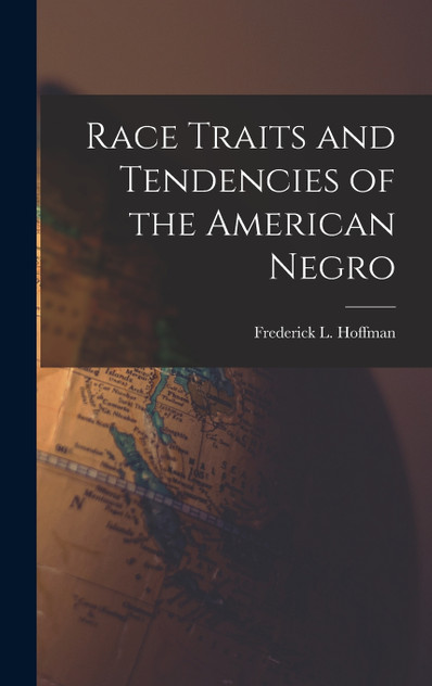 Race Traits and Tendencies of the American Negro Race Traits and Tendencies of the American Negro