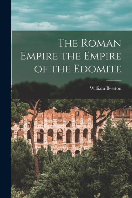The Roman Empire the Empire of the Edomite The Roman Empire the Empire of the Edomite