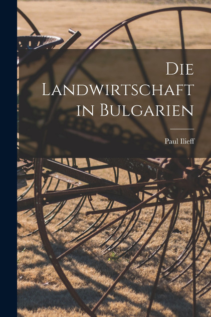 Die Landwirtschaft in Bulgarien Die Landwirtschaft in Bulgarien
