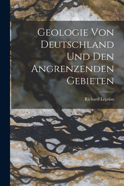 Geologie von Deutschland und den Angrenzenden Gebieten Geologie von Deutschland und den Angrenzenden Gebieten