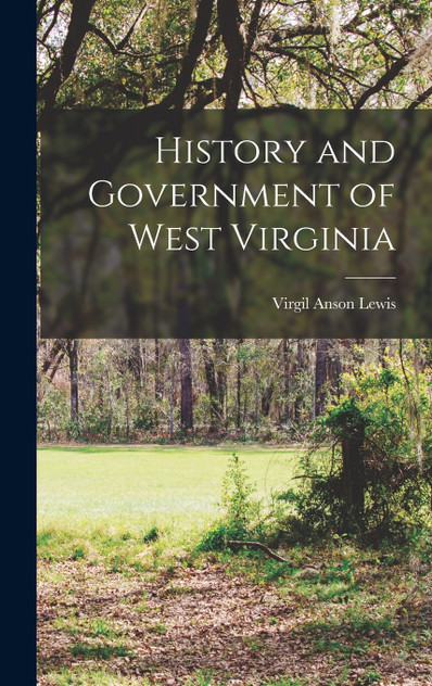 History and Government of West Virginia History and Government of West Virginia