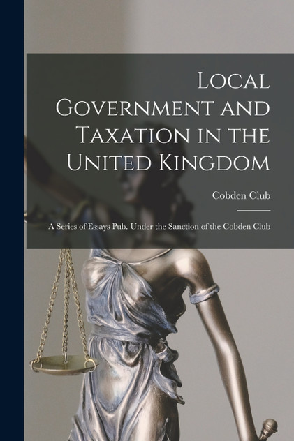 Local Government and Taxation in the United Kingdom Local Government and Taxation in the United Kingdom
