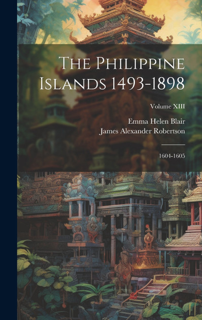 The Philippine Islands 1493-1898 The Philippine Islands 1493-1898