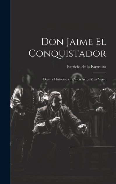 Don Jaime el Conquistador Don Jaime el Conquistador