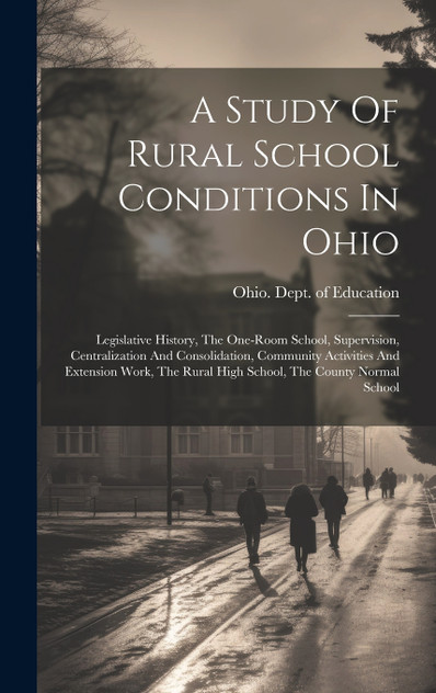 A Study Of Rural School Conditions In Ohio A Study Of Rural School Conditions In Ohio