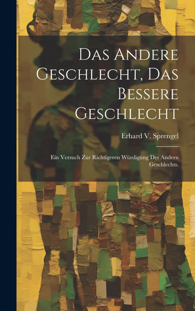 Das andere Geschlecht, das Bessere Geschlecht