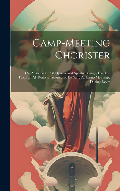 Camp-meeting Chorister