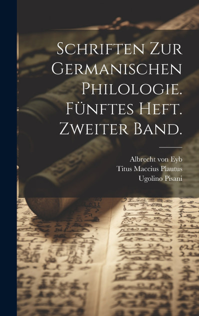 Schriften zur germanischen Philologie. Fünftes Heft. Zweiter Band. Schriften zur germanischen Philologie. Fünftes Heft. Zweiter Band.