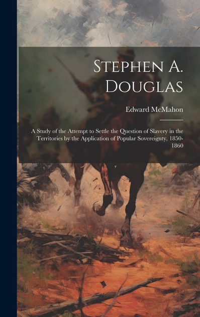 Stephen A. Douglas Stephen A. Douglas