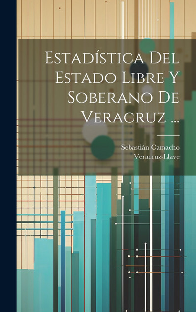 Estadística Del Estado Libre Y Soberano De Veracruz ... Estadística Del Estado Libre Y Soberano De Veracruz ...