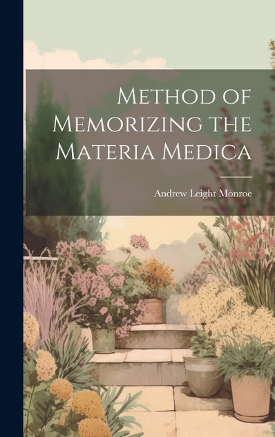 Method of Memorizing the Materia Medica Method of Memorizing the Materia Medica
