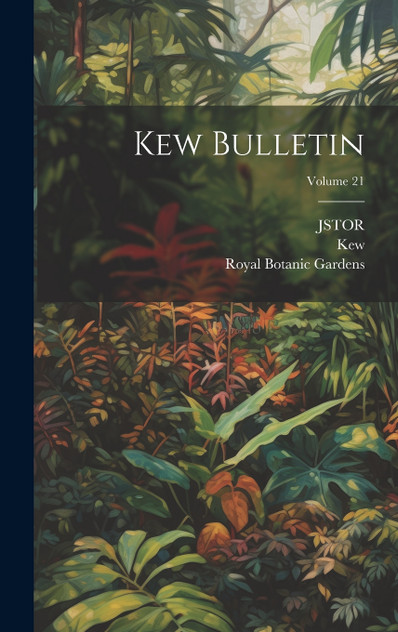 Kew Bulletin; Volume 21 Kew Bulletin; Volume 21