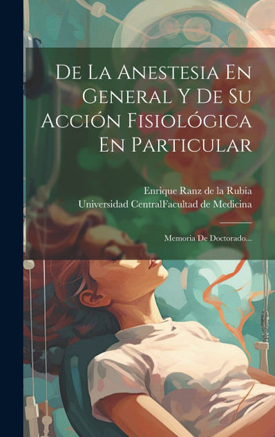 De La Anestesia En General Y De Su Acción Fisiológica En Particular De La Anestesia En General Y De Su Acción Fisiológica En Particular