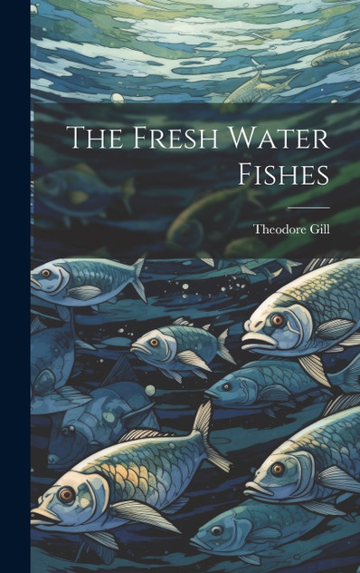 The Fresh Water Fishes The Fresh Water Fishes