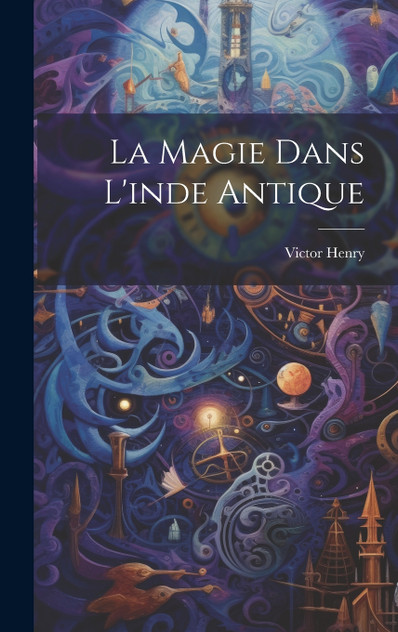 La Magie Dans L'inde Antique La Magie Dans L'inde Antique