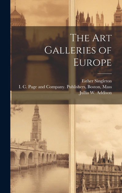 The Art Galleries of Europe The Art Galleries of Europe
