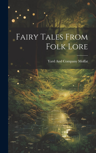 Fairy Tales From Folk Lore Fairy Tales From Folk Lore