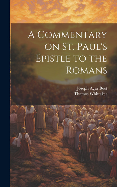 A Commentary on St. Paul's Epistle to the Romans A Commentary on St. Paul's Epistle to the Romans
