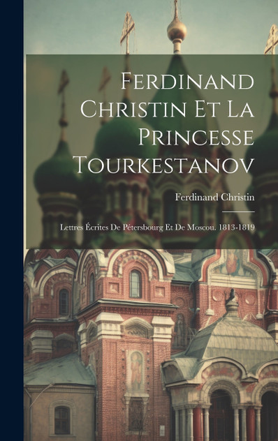 Ferdinand Christin Et La Princesse Tourkestanov Ferdinand Christin Et La Princesse Tourkestanov