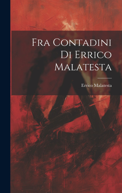 Fra Contadini Di Errico Malatesta Fra Contadini Di Errico Malatesta