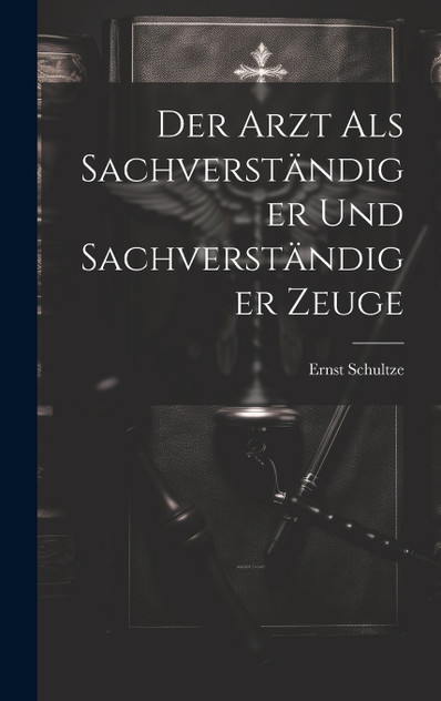 Der Arzt als Sachverständiger und sachverständiger Zeuge Der Arzt als Sachverständiger und sachverständiger Zeuge