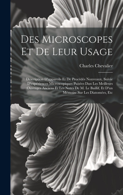 Des Microscopes Et De Leur Usage Des Microscopes Et De Leur Usage