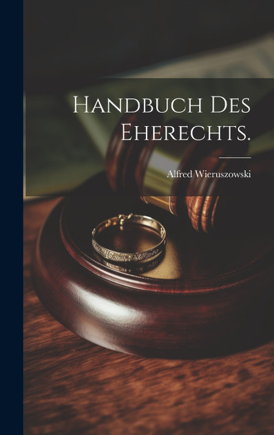 Handbuch des Eherechts. Handbuch des Eherechts.