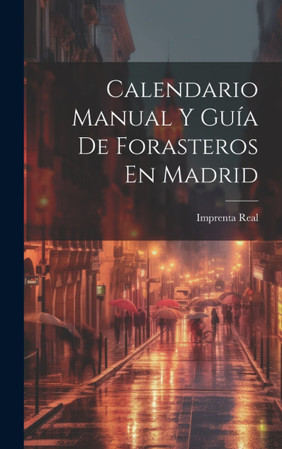 Calendario Manual Y Guía De Forasteros En Madrid Calendario Manual Y Guía De Forasteros En Madrid