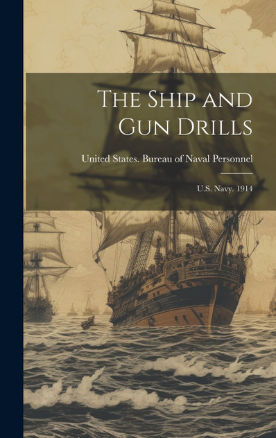 The Ship and Gun Drills The Ship and Gun Drills