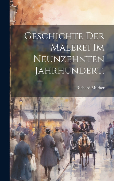 Geschichte der Malerei im neunzehnten Jahrhundert. Geschichte der Malerei im neunzehnten Jahrhundert.