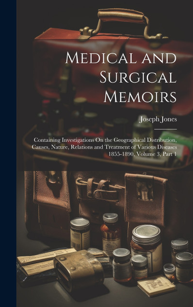 Medical and Surgical Memoirs Medical and Surgical Memoirs